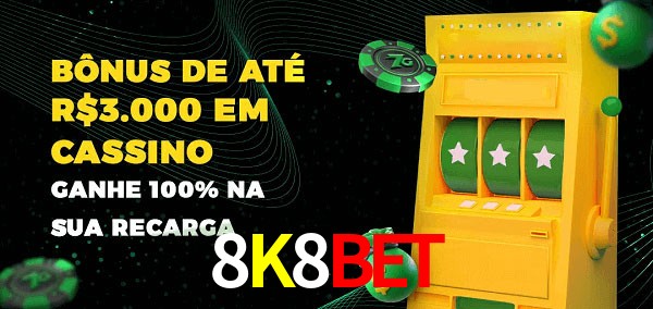 8K8Bet melhor bônus de depósito